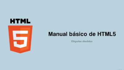 Etiquetas obsoletas en HTML5 – Jesús Tovar